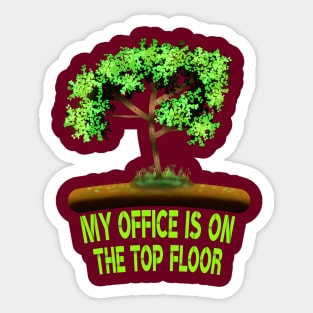 My Office Is On The Top Floor Sticker